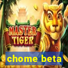 chome beta